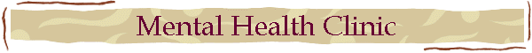 Mental Health Clinic