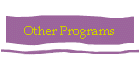 Other Programs