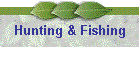 Hunting & Fishing